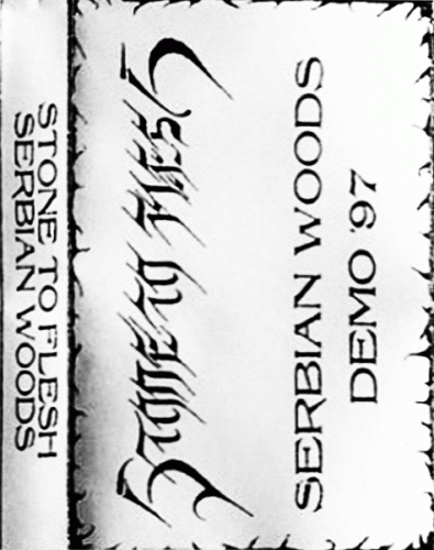 Stone To Flesh : Serbian Woods Stone To Flesh : Serbian Woods